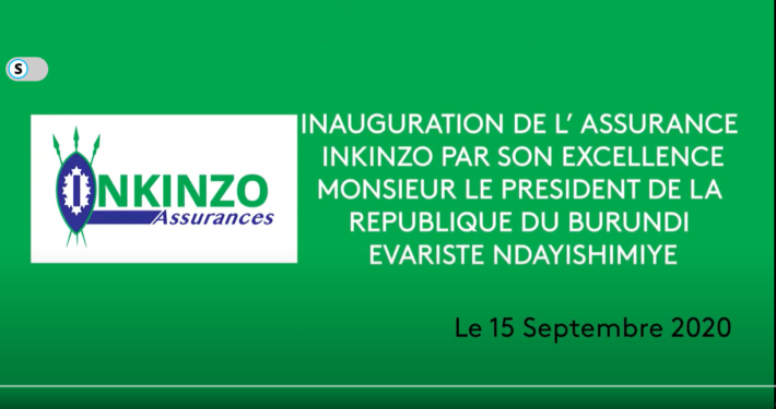 INAUGURATION DE L’ ASSURANCE INKINZO PAR SON EXCELLENCE MONSIEUR LE PRESIDENT DE LA REPUBLIQUE DU BURUNDI EVARISTE NDAYISHIMIYE